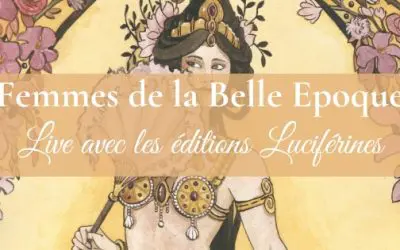 Les femmes de la Belle Epoque | Live avec les éditions Luciférines